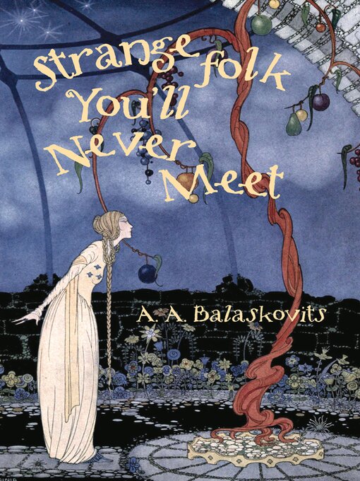Title details for Strange Folk You'll Never Meet by A.A. Balaskovits - Wait list